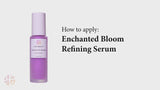 Enchanted Bloom Skin Refining Serum